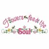 Flowers Feed The Soul 01(Md)